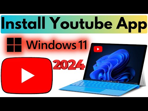 How to Install Youtube App in Windows 11 | 2024