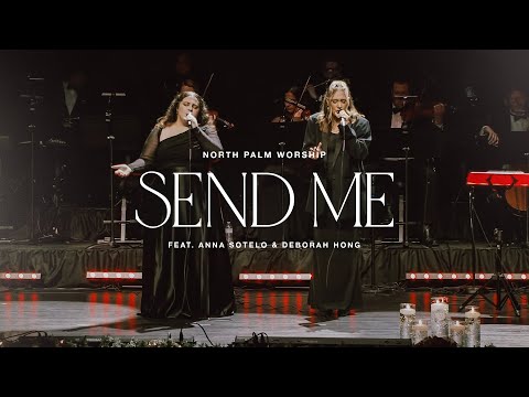 Send Me By Bethel Music (Anna Sotelo & Deborah Hong) | North Palm Worship