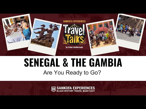 Travel Talk - Sankofa Experiences - Senegal and The Gambia