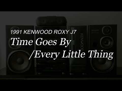 1991 KENWOOD ROXY J7 D.F.S再生出力テスト　TIME GOES BY / Every Little Thing