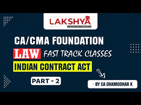 CA/CMA FOUNDATION || LAW || FAST TRACK LECTURES || INDIAN CONTRACT ACT|| Part 2 || BY CA DHAMODHAR K