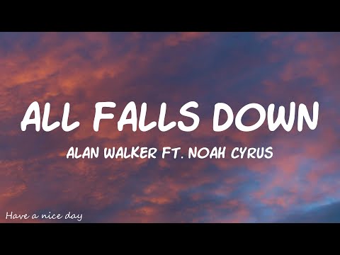 Alan Walker - All Falls Down (Lyrics) (feat. Noah Cyrus with Digital Farm Animals)