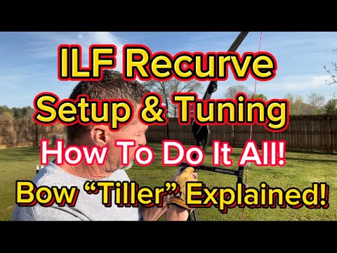 How To Setup An ILF Recurve Bow!