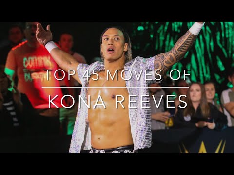 Top 45 Moves of Kona Reeves