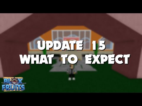 UPDATE 15 BLOX FRUITS | What To Expect