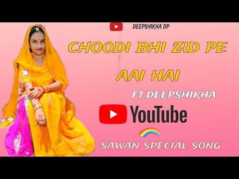 Choodi bhi zid pe aai hai ❤️|Deepshikha |#sawan#sawanspecial#dance#trending#newvideo#anuradhapaudwal