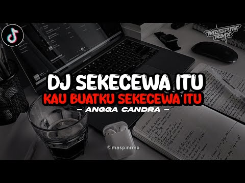 Dj Sekecewa Itu Santuy Viral Tiktok Style Trabas Yang Kalian Cari