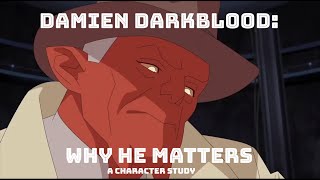 Damien Darkblood - Why he matters