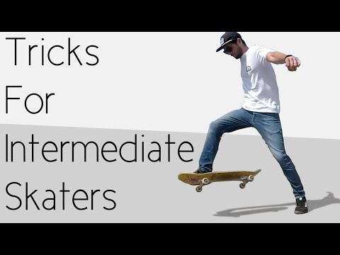 Fun Tricks For Intermediate Skateboarders 2022