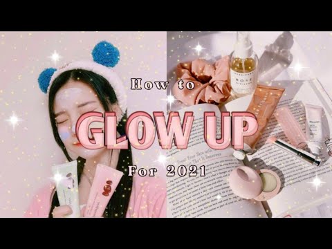 How to GLOW UP for 2021 Tips (Mentally & Physically)