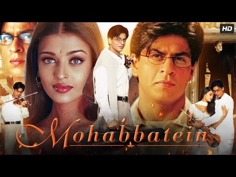 Mohabbatein Full Movie in Hindi | Shah Rukh Khan | Aishwarya Rai | Amitabh Bachchan | Review & Facts