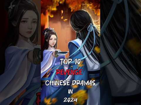 Top 10 Revenge Chinese Dramas in 2024 #top10 #dramalist #chinesedrama #fyp #cdrama #shorts