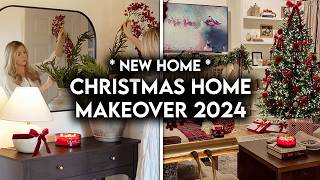 CHRISTMAS HOME MAKEOVER 2024 | NEW HOUSE DECORATE WITH ME + DIY DECOR