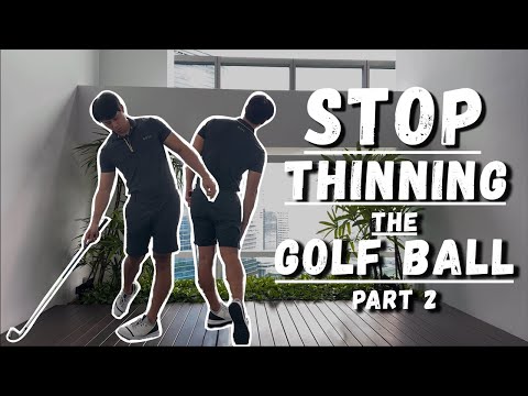 STOP THINNING THE GOLF BALL (PART 2)