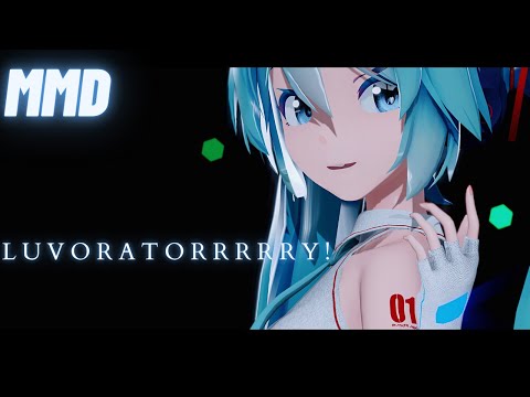 【MMD】LUVORATORRRRRY!  初音ミク【4k60fps】