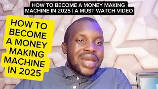 How To Become A Money Making Machine In 2025. (Earning $500 weekly formula)