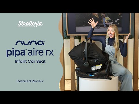 Nuna PIPA aire RX Infant Car Seat Review