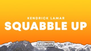 Kendrick Lamar – squabble up (Lyrics)