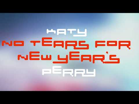 Katy Perry - NO TEARS FOR NEW YEAR’S (Official HD Audio)