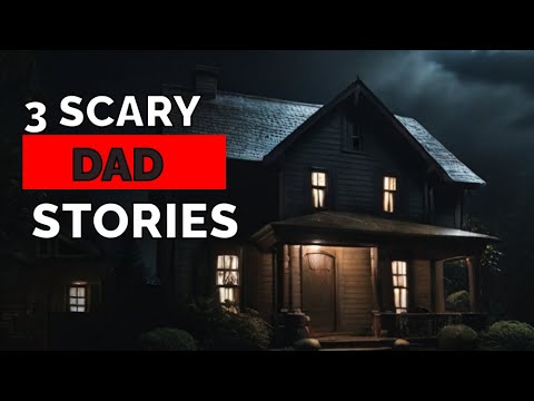 3x Scary Stories About Dad (Family Stories)