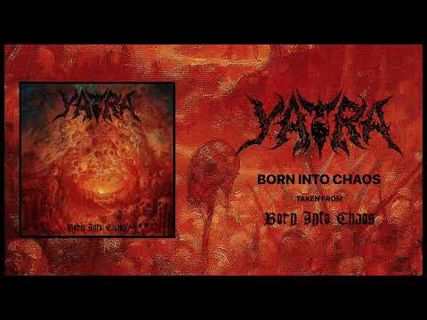 YATRA - BORN INTO CHAOS (ALBUM STREAM)