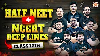 🔥NCERT DEEP LINE / HALF NEET 2024 FOR CLASS 12th | NEET 2025 | SANKALP NEET VEDANTU