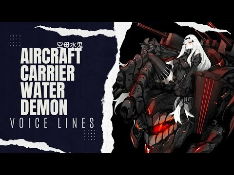 °•《 Aircraft Carrier Water Demon Voice Lines - Kantai Collection 》•°