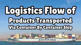 Logistics Process Flow Explained For Import Export Business