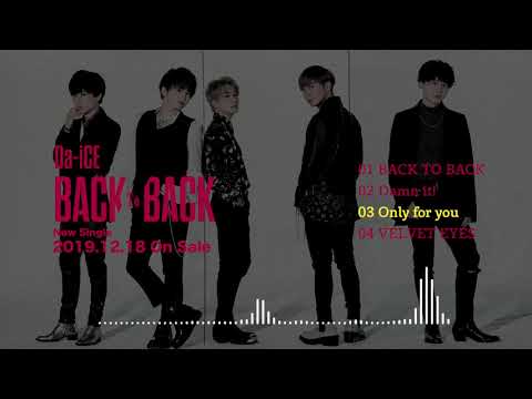 Da-iCE - 「Only for you」(Audio) from 2019.12.18 New Single「BACK TO BACK」