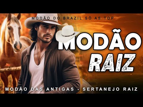 2024 MODÃO RAIZ SERTANEJA - SÓ AS MELHORES DO SERTANEJO ANTIGO