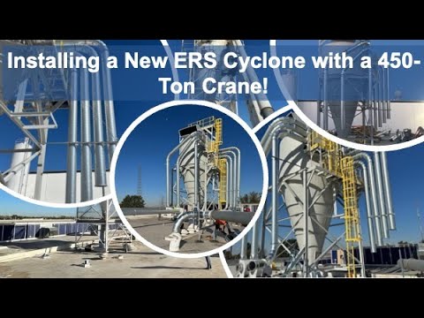 Installing a New State-of-the-Art ERS Cyclone with a 450-Ton Crane | Replacing Outdated Cyclone