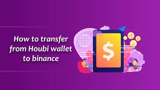 How to transfer from Houbi wallet to binance wallet