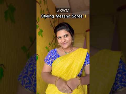 GRWM||Styling Meesho Saree✨#youtube #youtubeshorts #shorts #meesho #ytshorts #video #viralvideo #yt