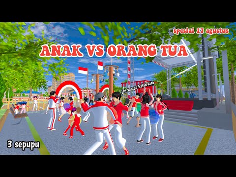 ANAK VS ORANG TUA SPESIAL 17 AGUSTUS || 3 SEPUPU || DRAMA SAKURA SCHOOL SIMULATOR ||