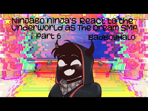 Ninjago ninja’s react to the underworld as the Dream SMP | Part 6 - BadBoyHalo