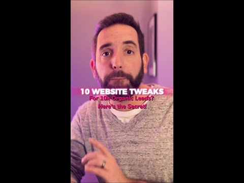 10 Website Tweaks for 10x Organic Leads? Here's the Secret