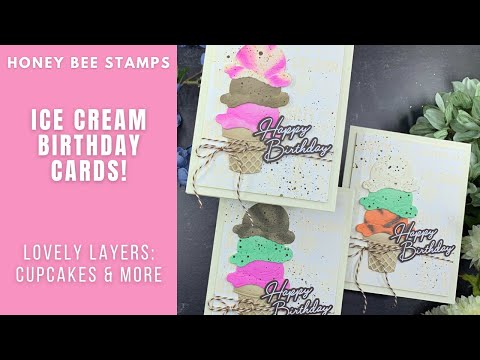 Ice Cream Cards! | Honey Bee Stamps Lovely Layers: Cupcakes and More