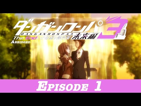 Danganronpa 3 Abridged Despair Episode 1