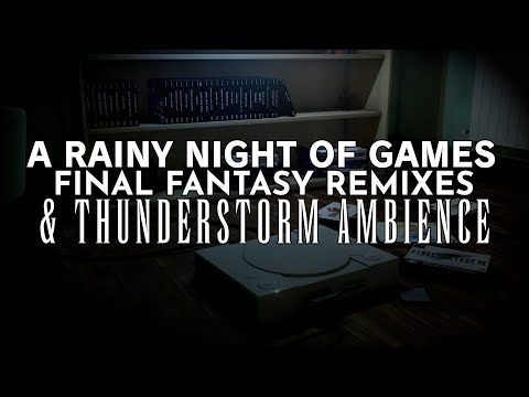 A Rainy Night of Games - Final Fantasy Remixes & Thunderstorm Ambience - Rain - Study/Sleep/Chill