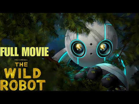 The Wild Robot | Full Movie (2024) | A Heartwarming Adventure of Nature & Technology