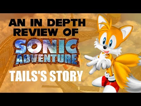 An In Depth Review Of Sonic Adventure - Tails's Story