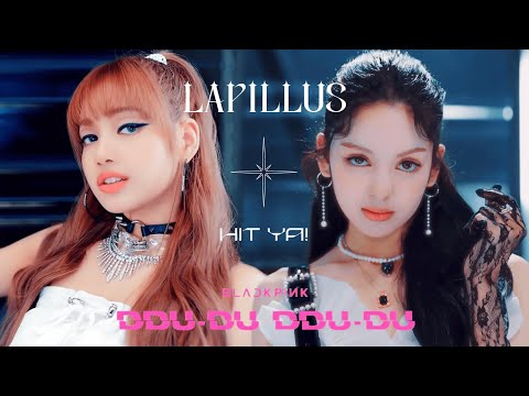 HIT YA! X DDU-DU DDU-DU MASHUP - BLACKPINK X Lapillus