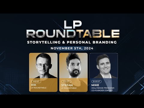 Unlocking the Power of Storytelling for Founders in Web3 | LP Roundtable ft. Mike Blutstein