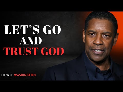 LET GO AND TRUST GOD | DENZEL WASHINGTON | MOTIVATION | #TrustGod #GodsTiming #FaithOverFear