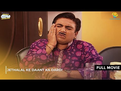 Jethalal Ke Daant ka Dard  | FULL MOVIE | Taarak Mehta Ka Ooltah Chashmah