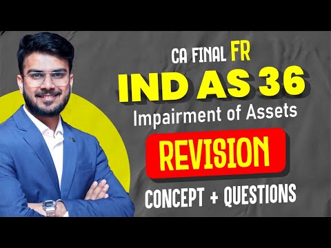 IND AS 36 Revision with Questions | In Just 1 Hour | CA Final FR Revision | CA Aakash Kandoi