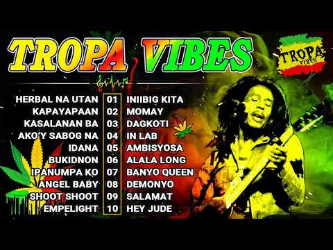 TROPA VIBES Reggae Nonstop Cover Remix Playlist 2024 || HERBAL NA UTAN, KAPAYAPAAN, KASALANAN BA,...