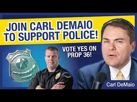 Join Carl DeMaio to Support the Police! Vote Yes on Prop 36!