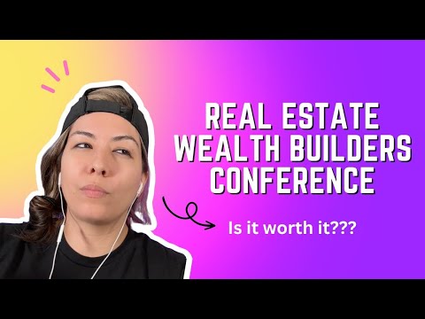 Real Estate Wealth Builders Conference- is it worth it??