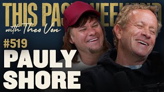 Pauly Shore | This Past Weekend w/ Theo Von #519